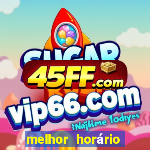 melhor horário para jogar fortune tiger de tarde